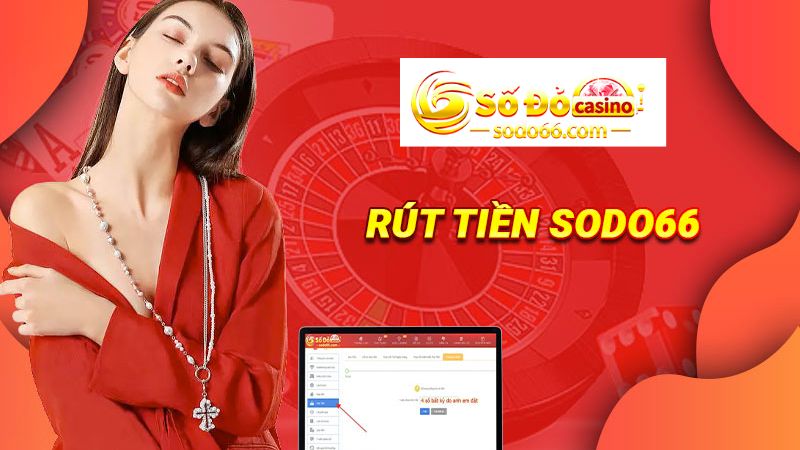 Hướng dẫn rút tiền Sodo15 chi tiết nhất